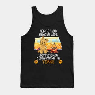 Camping With Yorkie To Avoid Stress Tank Top